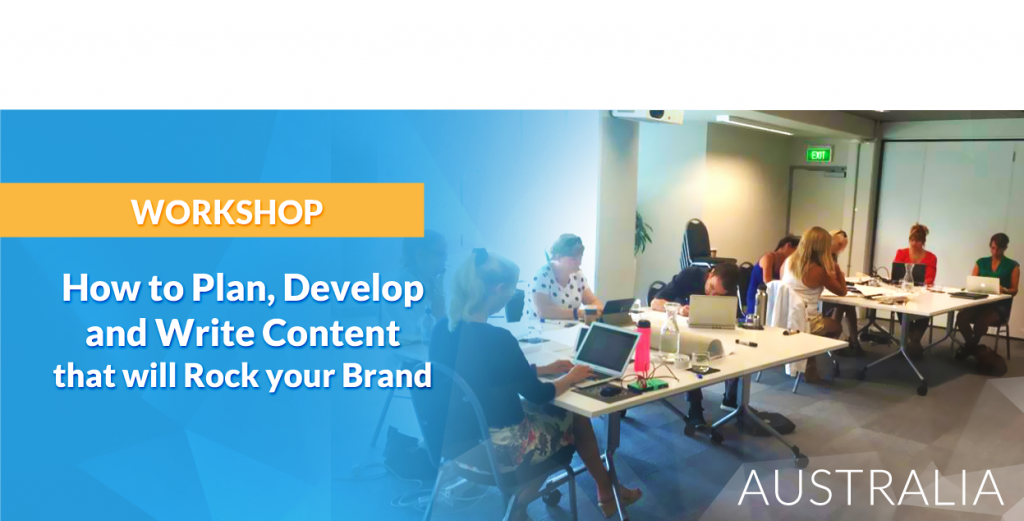How to Plan, Develop and Write Content that will Rock your Brand AUS