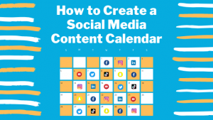 How to Create A Social Media Content Calendar