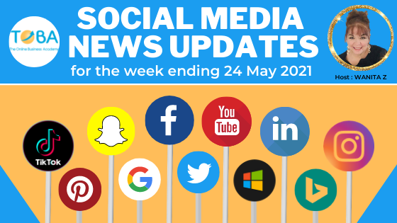SOCIAL MEDIA NEWS UPDATES - 24 May 2021