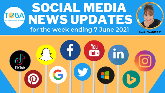 SOCIAL MEDIA NEWS UPDATES - 7 JUNE 2021
