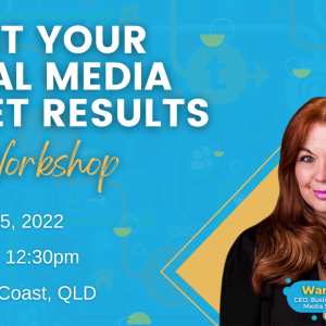 BOOST YOUR SOCIAL MEDIA TO GET RESULTS - Free Workshop (Gold Coast)
